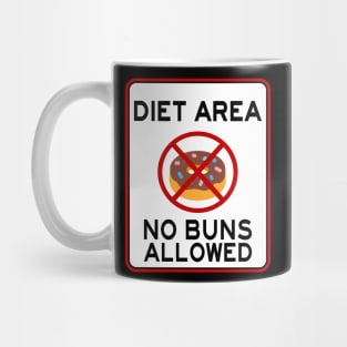 DIET AREA NO BUNS ALLOWED Mug